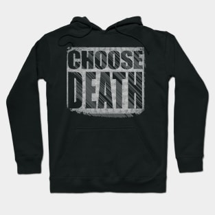 ChOoSE DEATH // Nihilism Slogans FoR LifE Hoodie